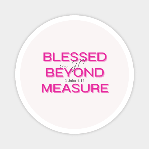 Blessed beyond measure Magnet by S K